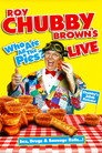 Roy Chubby Brown's Live: Who Ate All The Pies?