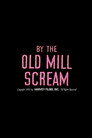 By the Old Mill Scream