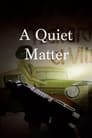 A Quiet Matter