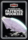 The Story of the Faithful Wookiee