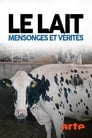 Le lait : mensonges et vérités