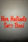 Her Halimle Sev Beni