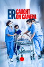 ER: Caught On Camera