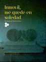 Inmóvil, Me Quedé en Soledad