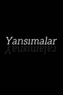 Gledaj Yansımalar Film Sa Prevodom (2025) Online Besplatan U HD