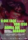 O Que Faço Com Isso Agora Que Acabou? Celý Film CZ ()