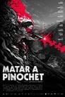 Matar a Pinochet (2020)