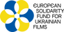 European Solidarity Fund For Ukrainian Films European Solidarity Fund For Ukrainian Films