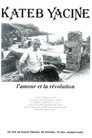 Kateb Yacine, l'amour et la révolution