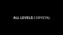 All Levels with Crystal