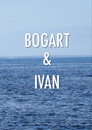 Bogart & Ivan