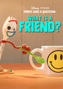 Forky Asks a Question: What Is a Friend? poster