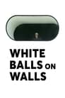 White Balls on Walls (2023)