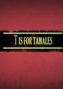 T Is for Tamales