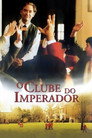 O Clube do Imperador O Clube Do Imperador Assistir Filme Completo Dublado HD Grátis (2002)