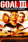 فيلم Goal! III : Taking On The World 2009 مترجم اونلاين