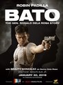 Bato: The Gen. Ronald Dela Rosa Story Bato: The Gen. Ronald Dela Rosa Story