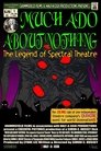 Much Ado About Nothing: The Legend of Spectral Theatre