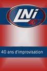 LNI : 40 ans d’improvisation (2017)