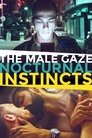 The Male Gaze: Nocturnal Instincts