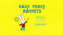Easy Peasy Rackets