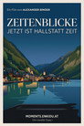 ZEITENBLICKE- Jetzt ist Hallstatt Zeit