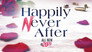 Happily Never After