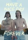 Have A Nice Day Forever (2021)