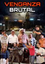 Venganza Brutal