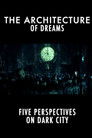 Dark City: The Architecture of Dreams