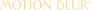 Motion Blur Motion Blur