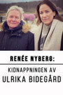 Plakat for 'Renée Nyberg: kidnappingen av Ulrika Bidegård'