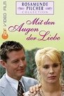 Rosamunde Pilcher: Mit den Augen der Liebe