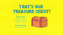 That's Our Treasure Chest!