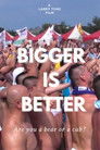 Bigger Is Better