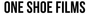 One Shoe Films One Shoe Films