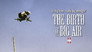The Birth of Big Air