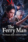 The Ferry Man: The Dream of the Celestial Maiden