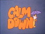 Calm Down