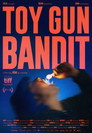 Toy Gun Bandit