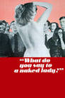Movie poster for What Do You Say to a Naked Lady