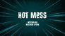 Hot Mess