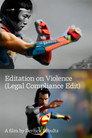 Editation on Violence (Legal Compliance Edit)