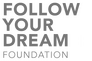 Follow Your Dream Foundation Follow Your Dream Foundation