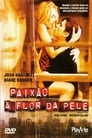 Paixão à Flor da Pele (2004) Assistir Online