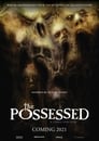 مشاهدة فيلم The Possessed 2021 مترجم اونلاين