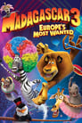 Madagascar 3: Europe's Most Wanted