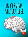 Un cerveau particulier
