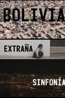 Bolivia Extraña Sinfonía