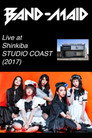 BAND-MAID: Live at Shinkiba STUDIO COAST 2017